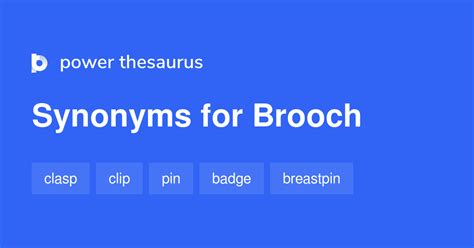 BROOCH in Thesaurus: 100+ Synonyms & Antonyms for BROOCH.